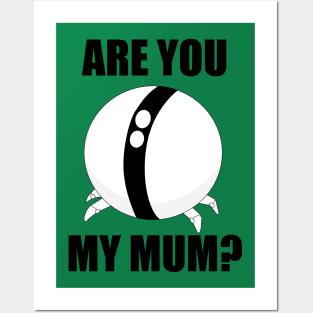 Are you my Mum? Posters and Art